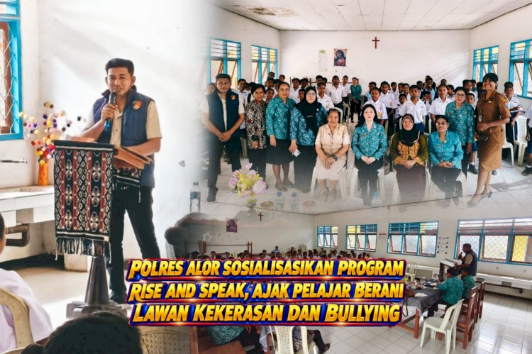 Polres Alor Sosialisasikan Program Rise and Speak, Ajak Pelajar Berani Lawan Kekerasan dan Bullying